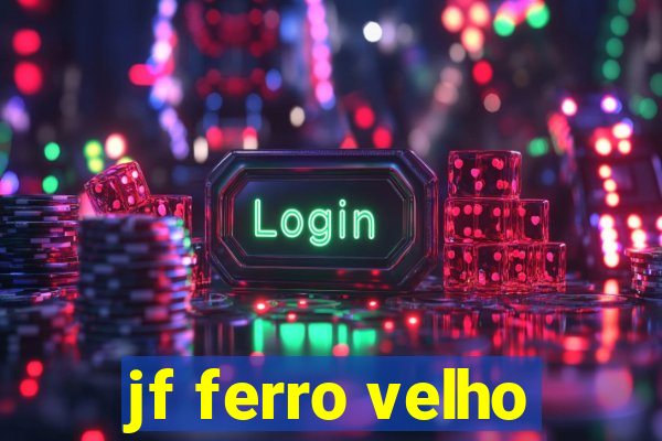 jf ferro velho